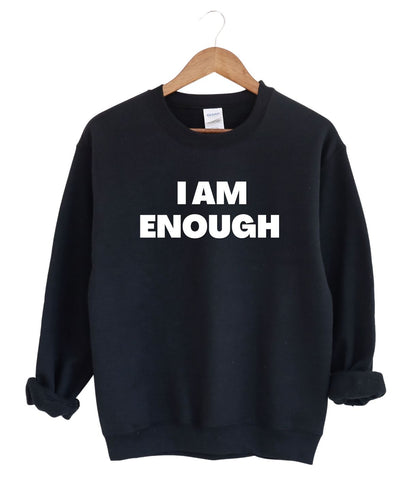 I'm Enough  -Sweatshirt
