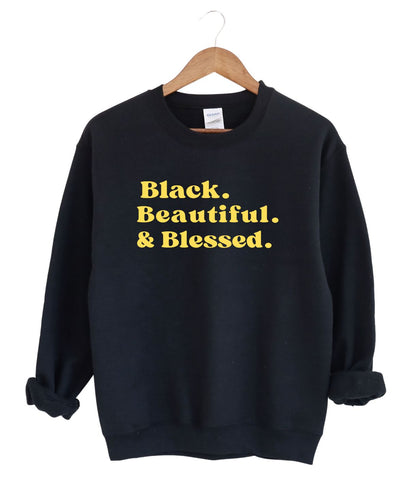 Blessed Black and Beautiful Gold   -Sweatshirt
