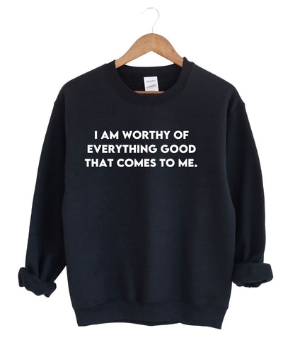 I'm Worthy  -Sweatshirt