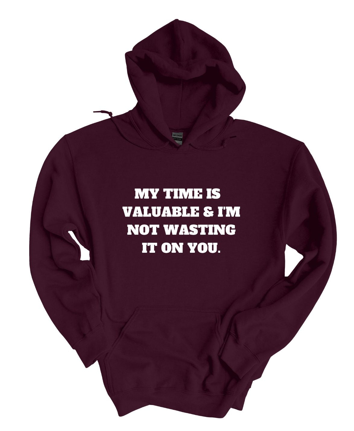 My time is valuable  Hoodies