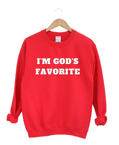 I'm God's Favorite   -Sweatshirt