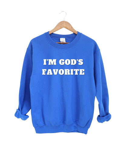 I'm God's Favorite   -Sweatshirt