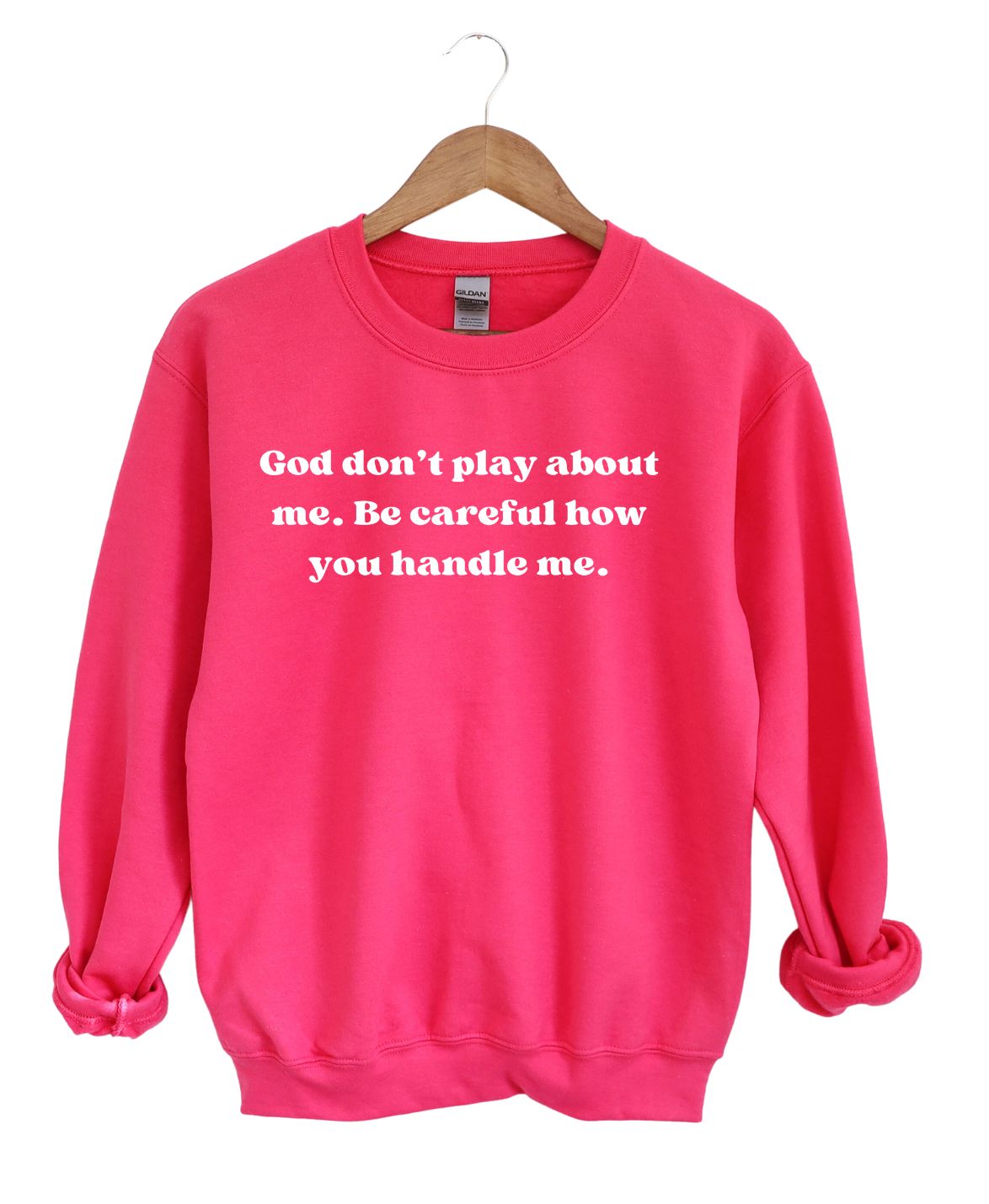 God Don't Play about Me   -Sweatshirt