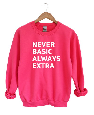 Never Basic Always Basic -Sweatshirt