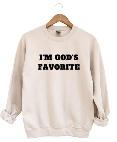 I'm God's Favorite   -Sweatshirt