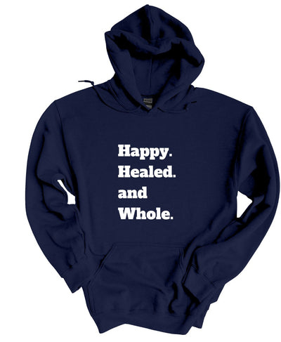 Happy Healed and Whole Hoodies