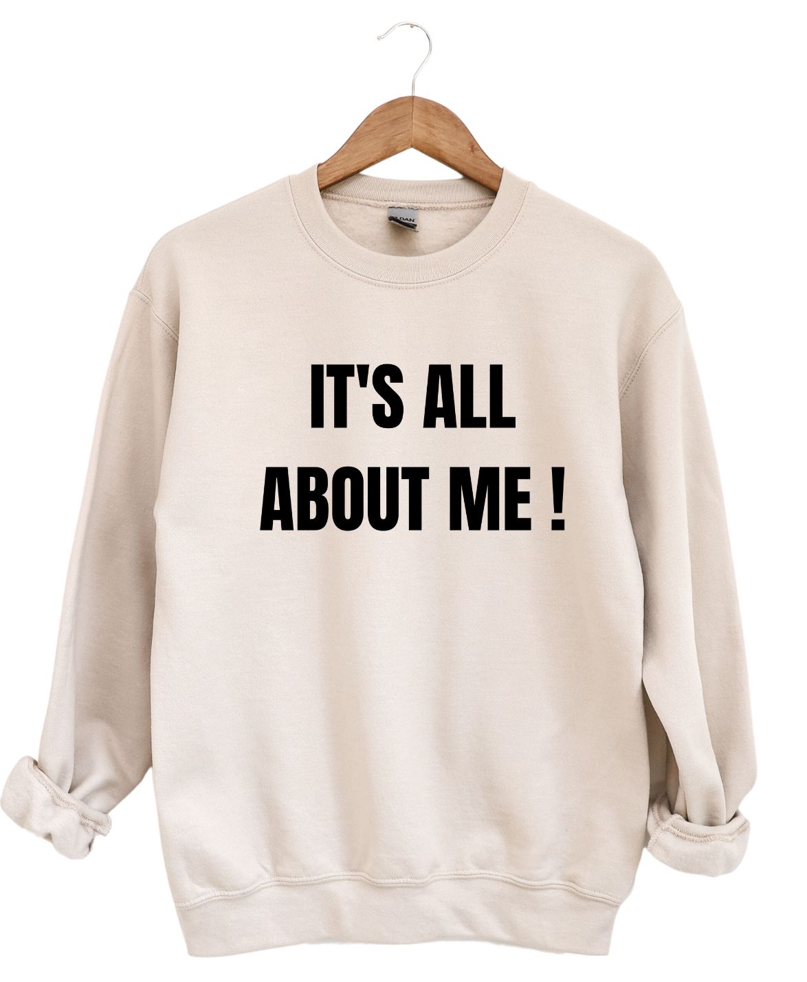 It's All About Me  -Sweatshirt