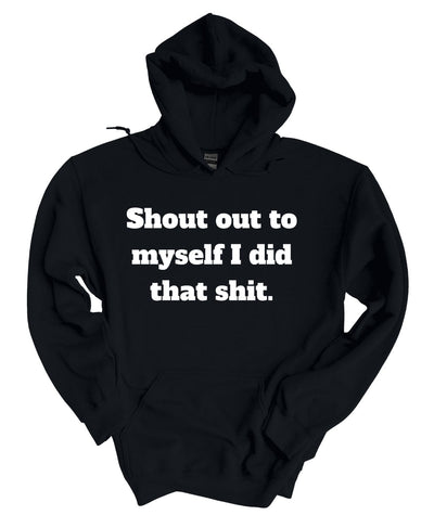 Shout out to myself I  did that Hoodie