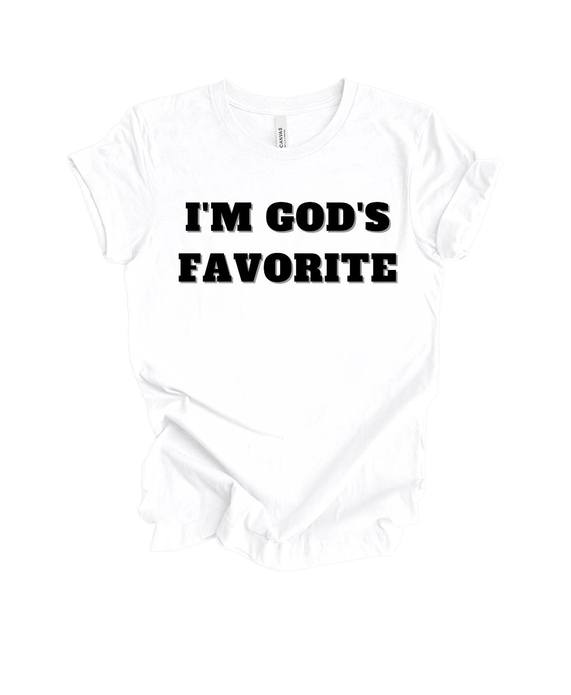 I'm God's Favorite T-shirt