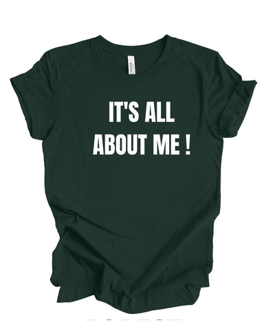 It's All About Me T-Shirt